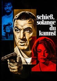 Schieß, solange du kannst