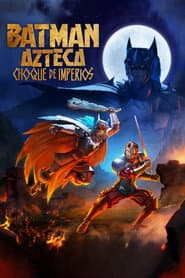Aztec Batman: Clash of Empires