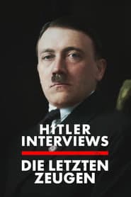 Hitler-Interviews - Die letzten Zeugen