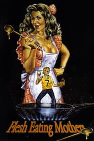 Flesh-Eating Mothers