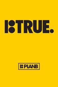 Plan B: True