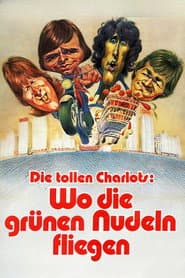 Die tollen Charlots - Wo die grünen Nudeln fliegen