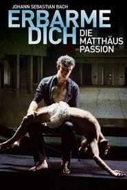 Erbarme Dich! - Die Matthäus Passion