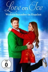 Love on Ice - Weihnachtszauber im Eispalast