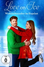 Love on Ice - Weihnachtszauber im Eispalast