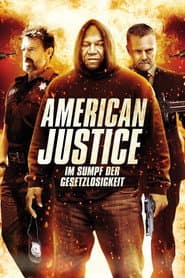 American Justice - Im Sumpf der Gesetzlosigkeit