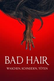 Bad Hair - Waschen. Schneiden. Töten.
