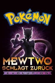 Pokémon 22: Mewtu schlägt zurück – Evolution