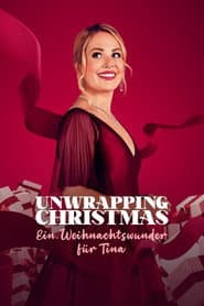 Unwrapping Christmas - Ein Weihnachtswunder für Tina
