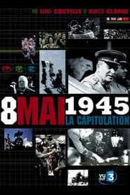8 mai 1945 : La Capitulation