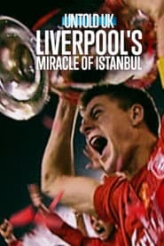 Untold UK: Liverpool's Miracle of lstanbul