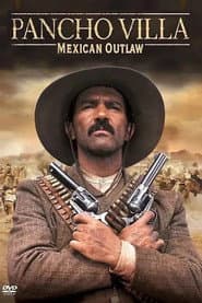 Pancho Villa - Mexican Outlaw