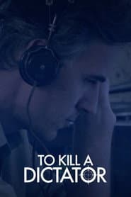 To Kill a Dictator