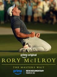 Rory McIlroy: The Masters Wait
