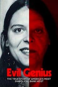 Evil Genius: Die wahre Geschichte des grausamsten Banküberfalls in den USA
