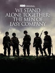 We Stand Alone Together: The Men of Easy Company