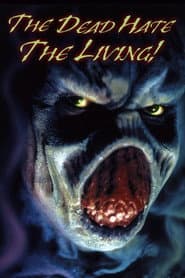 The Dead Hate the Living