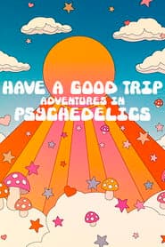 Psychedelische Abenteuer - Have a Good Trip