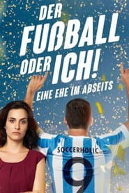 Der Fußball oder ich! Eine Ehe im Abseits
