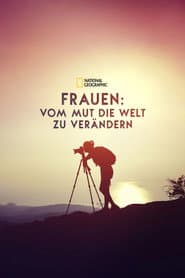 Frauen: Vom Mut die Welt zu verändern