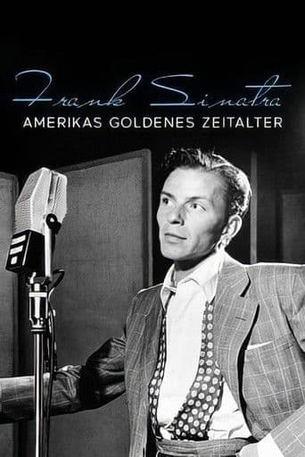 Frank Sinatra - Amerikas goldenes Zeitalter