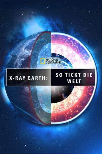 X-Ray Earth: So tickt die Welt