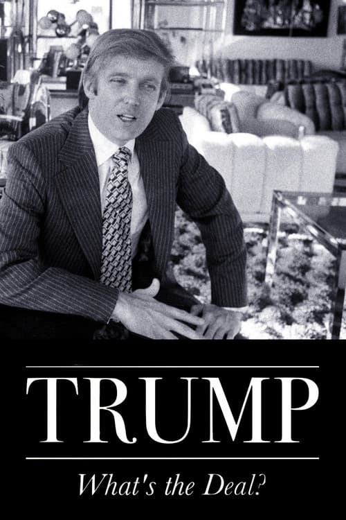 Trump: What's The Deal?