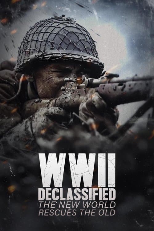 WWII Declassified: The New World Rescues the Old