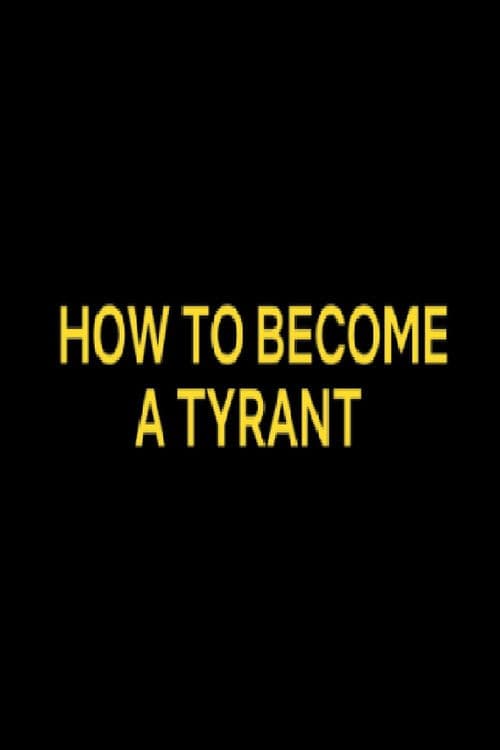 How to Become a Tyrant