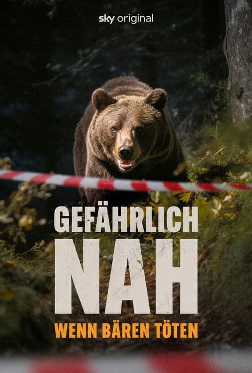 Gefährlich nah - Wenn Bären töten