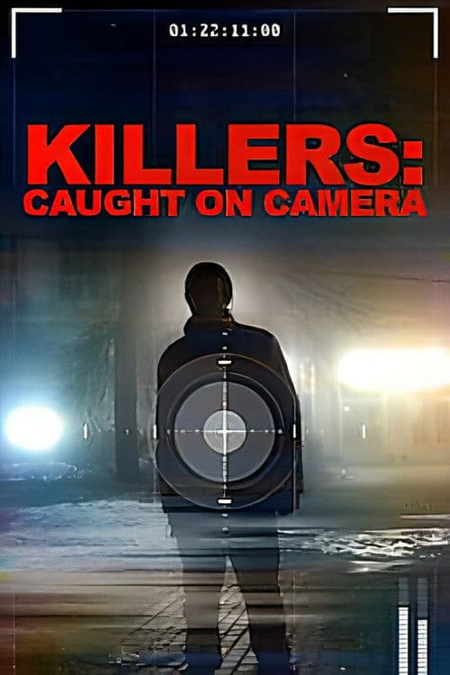 Killers on Camera - Auf frischer Tat ertappt