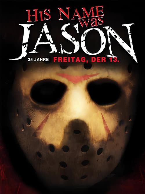 His Name Was Jason - 30 Jahre Freitag, der 13.