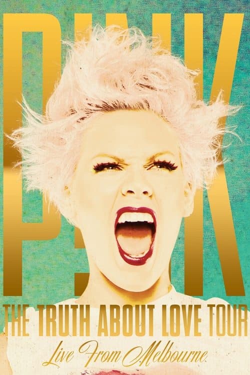 Pink: The Truth About Love Tour - Live from Melbourne