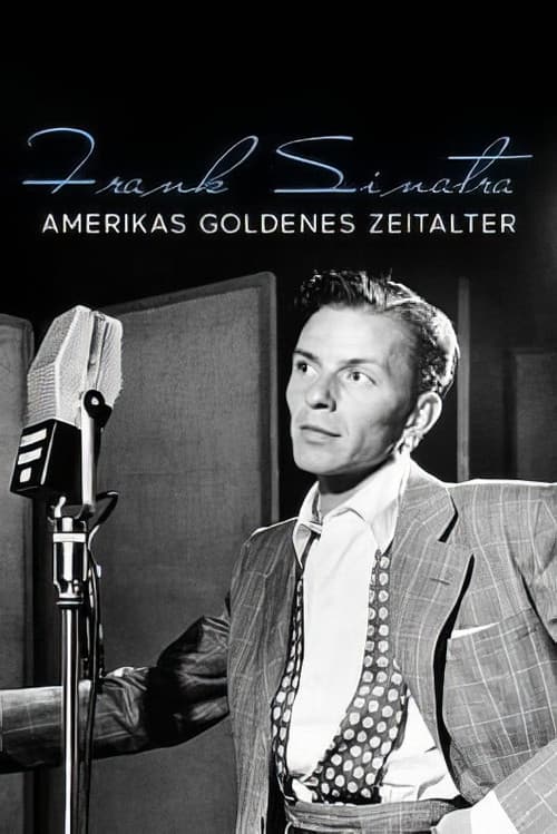 Frank Sinatra - Amerikas goldenes Zeitalter