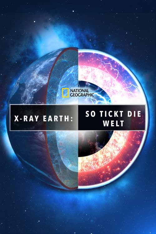 X-Ray Earth: So tickt die Welt