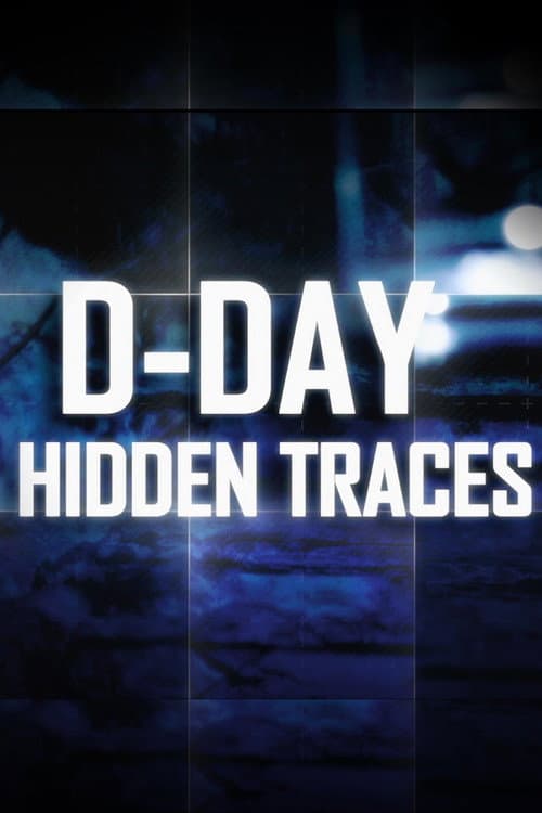 D-Day: Hidden Traces