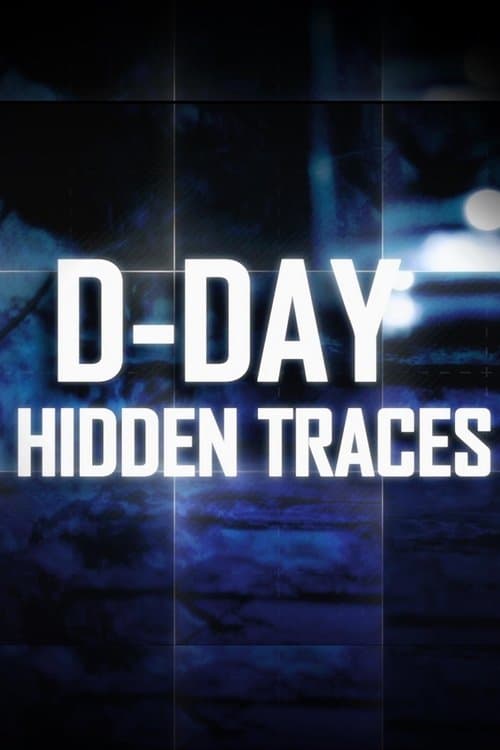 D-Day: Hidden Traces