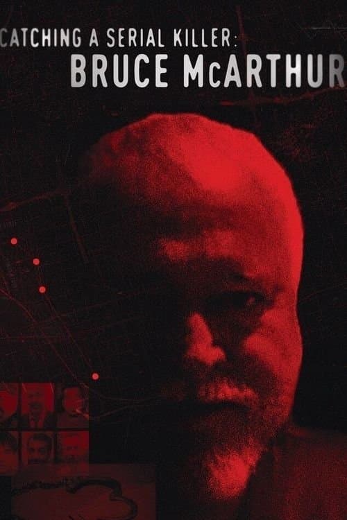 Catching a Serial Killer: Jagd auf den Serienmörder Bruce McArthur
