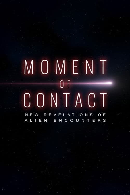 Moment of Contact: New Revelations of Alien Encounters