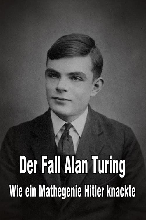 Der Fall Alan Turing - Wie ein Mathegenie Hitler knackte