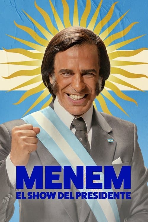 Menem: El show del Presidente