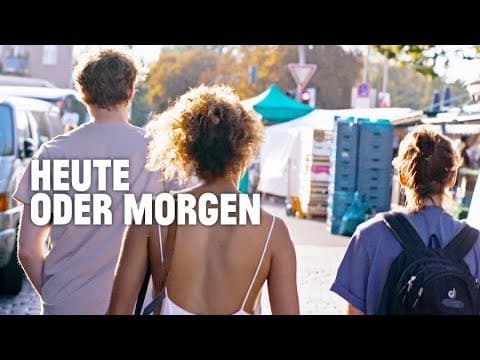 Trailer-Vorschau: Heute oder morgen