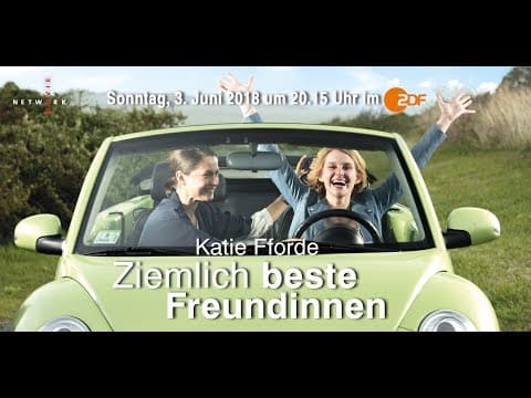 Trailer-Vorschau: Katie Fforde: Ziemlich beste Freundinnen