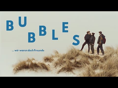 Trailer-Vorschau: BUBBLES... wir waren doch Freunde