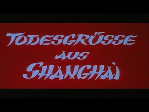 Trailer-Vorschau: Todesgrüße aus Shanghai