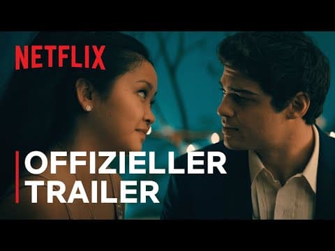 Trailer-Vorschau: To All the Boys: Always and Forever