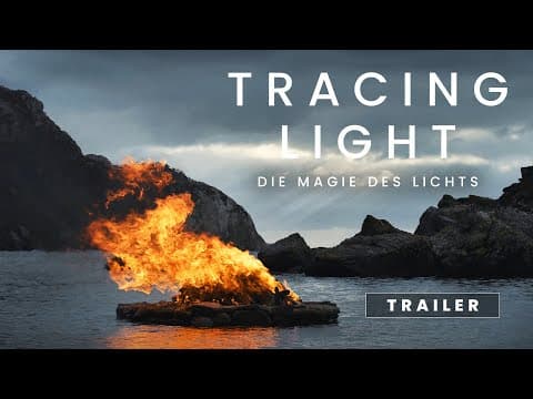 Trailer-Vorschau: Tracing Light - Die Magie des Lichts
