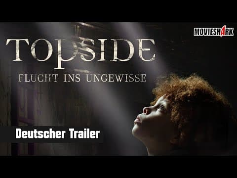 Trailer-Vorschau: Topside - Flucht ins Ungewisse