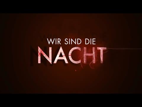 Trailer-Vorschau: Wir sind die Nacht