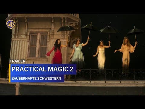 Trailer-Vorschau: Practical Magic 2 – Zauberhafte Schwestern